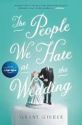 People We Hate at the Wedding A Novel
