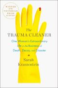 Trauma Cleaner One Womans Extraordinary Life in the Business of Death Decay & Disaster