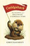 Caddyshack The Making of a Hollywood Cinderella Story