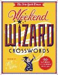 New York Times Weekend Wizard Crosswords 50 Saturday & Sunday Puzzles