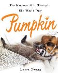 Pumpkin: The Raccoon Who Thought She Was a Dog
