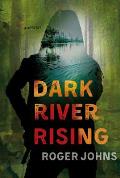 Dark River Rising: A Mystery
