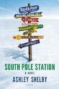South Pole Station A Novel