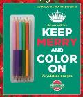 Zendoodle Coloring Presents Keep Merry and Color on: Deluxe Edition with Pencils [With Pens/Pencils]