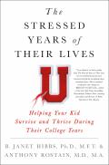 Stressed Years of Their Lives Helping Your Kid Survive & Thrive During Their College Years