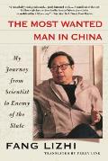The Most Wanted Man in China: My Journey from Scientist to Enemy of the State