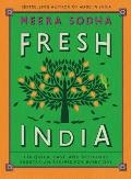 Fresh India 130 Quick Easy & Delicious Vegetarian Recipes for Every Day