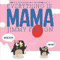 Everything Is MAMA