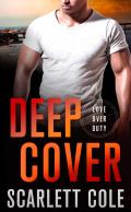 Deep Cover A Love Over Duty Novel