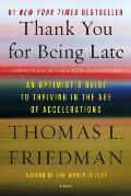 Thank You for Being Late: An Optimist's Guide to Thriving in the Age of Accelerations, Version 2.0