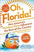 Oh Florida How Americas Weirdest State Influences the Rest of the Country
