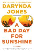 Bad Day for Sunshine A Novel