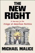 New Right A Journey to the Fringe of American Politics