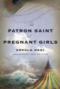 Patron Saint of Pregnant Girls A Novel