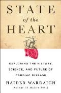 State of the Heart Exploring the History Science & Future of Cardiac Disease