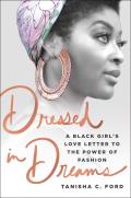 Dressed in Dreams A Black Girls Love Letter to the Power of Fashion