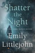 Shatter the Night: A Detective Gemma Monroe Mystery