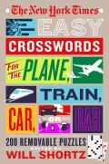 New York Times Easy Crosswords for the Plane Train Car or Bar 200 Removable Monday & Tuesday Puzzles to Pass the Time