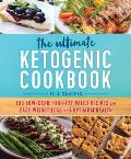 Ultimate Ketogenic Cookbook 100 Low Carb High Fat Paleo Recipes for Easy Weight Loss & Optimum Health