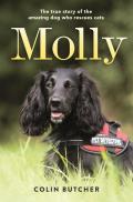 Molly The True Story of the Amazing Dog Who Rescues Cats