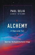 Alchemy: A Channeled Text