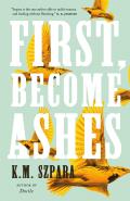 First Become Ashes
