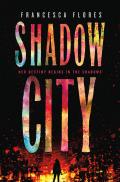 Shadow City A Novel