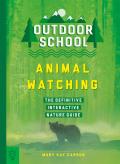 Outdoor School Animal Watching The Definitive Interactive Nature Guide