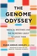 Genome Odyssey Medical Mysteries & the Incredible Quest to Solve Them