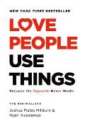 Love People Use Things Because the Opposite Never Works