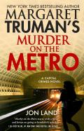Margaret Truman's Murder on the Metro: A Capital Crimes Novel