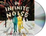 The Infinite Noise: A Bright Sessions Novel