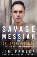 Savage Messiah How Dr Jordan Peterson Is Saving Western Civilization