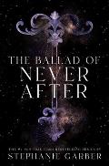 The Ballad of Never After (Once Upon a Broken Heart #2) - Signed Edition