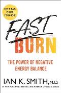 Fast Burn The Power of Negative Energy Balance