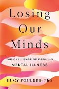 Losing Our Minds The Challenge of Defining Mental Illness