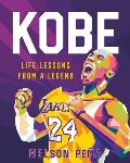 Kobe Life Lessons from a Legend Life Lessons from a Legend
