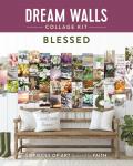 Dream Walls Collage Kit: Blessed: 50 Pieces of Art Inspired by Faith