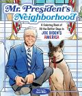 Mr. President's Neighborhood: A Coloring Book of All the Better Days in Joe Biden's America
