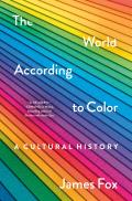 World According to Color A Cultural History