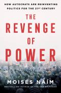 Revenge of Power How Autocrats Are Reinventing Politics for the 21st Century