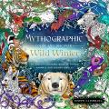 Mythographic Color & Discover Wild Winter An Artists Coloring Book of Snowy Animals & Hidden Objects