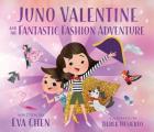 Juno Valentine & the Fantastic Fashion Adventure