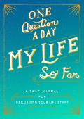 One Question a Day: My Life So Far: A Daily Journal for Recording Your Life Story