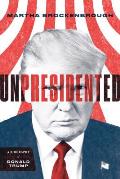 Unpresidented A Biography of Donald Trump