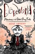 Dopeworld Adventures in the Global Drug Trade