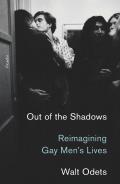 Out of the Shadows Reimagining Gay Mens Lives