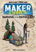 Survive in the Outdoors (Maker Comics) by Mike Lawrence