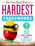 New York Times Hardest Crosswords Volume 7 50 Friday & Saturday Puzzles to Challenge Your Brain