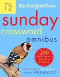 New York Times Sunday Crossword Omnibus Volume 12 200 World Famous Sunday Puzzles from the Pages of The New York Times
